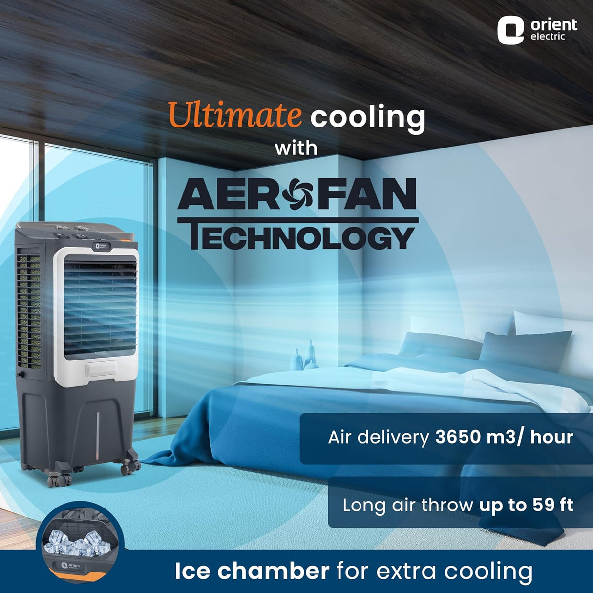 Orient Electric Cooler has ultimate Coolimg with Aer Fan technology with air delivery 3650m3/hourand Long air throw up to 59ft with Ice chamber for extra cooling