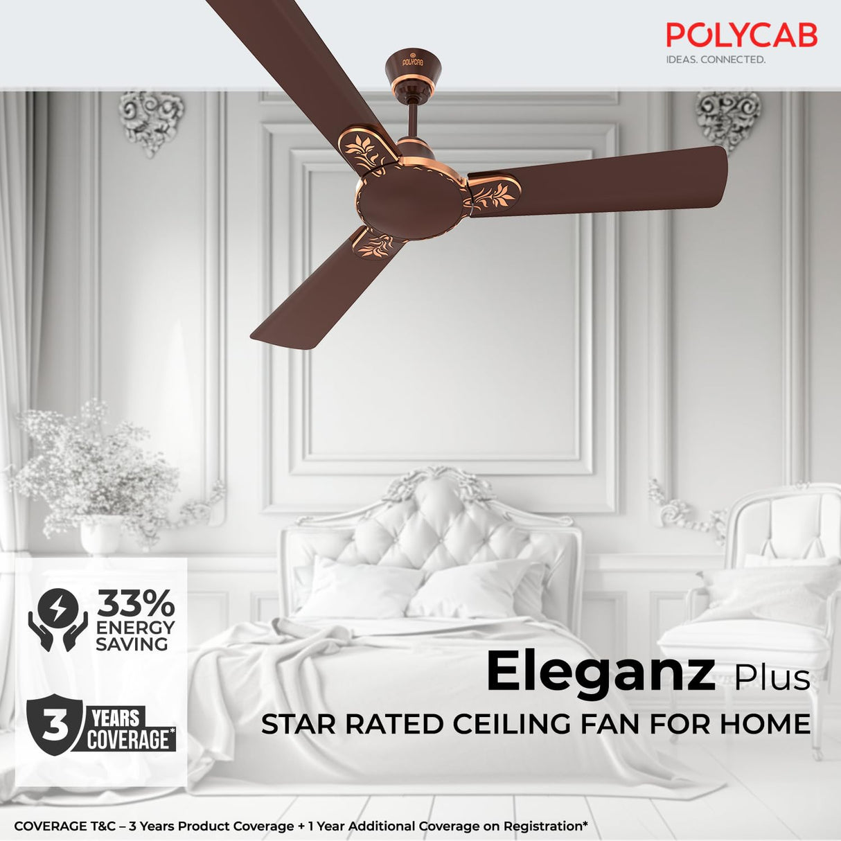 This eleganz Plus ceiling fan has 33% energy sving with 3 years coverage 