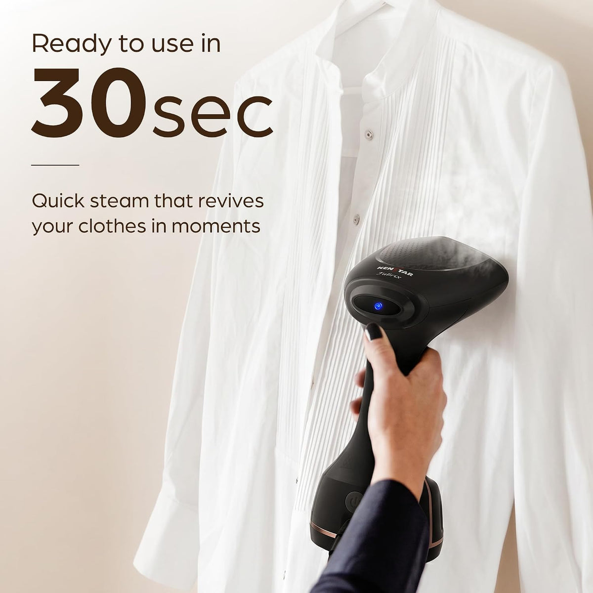 This steamer has 30SEC Quick steam that revis=ves your clotjes in moments 