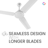 This Ceiling fan has seamless design with Longer Blades with sweep size 1200mm