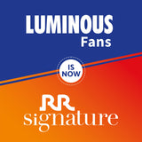 Luminous fans is now RR Signature
