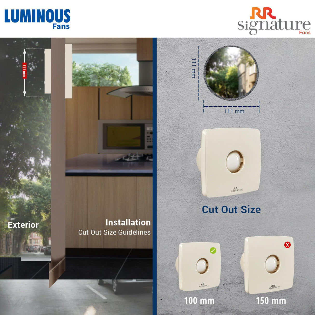 This RR Signature Vento Air 100mm Exhaust fan has cut out size : 100mm 