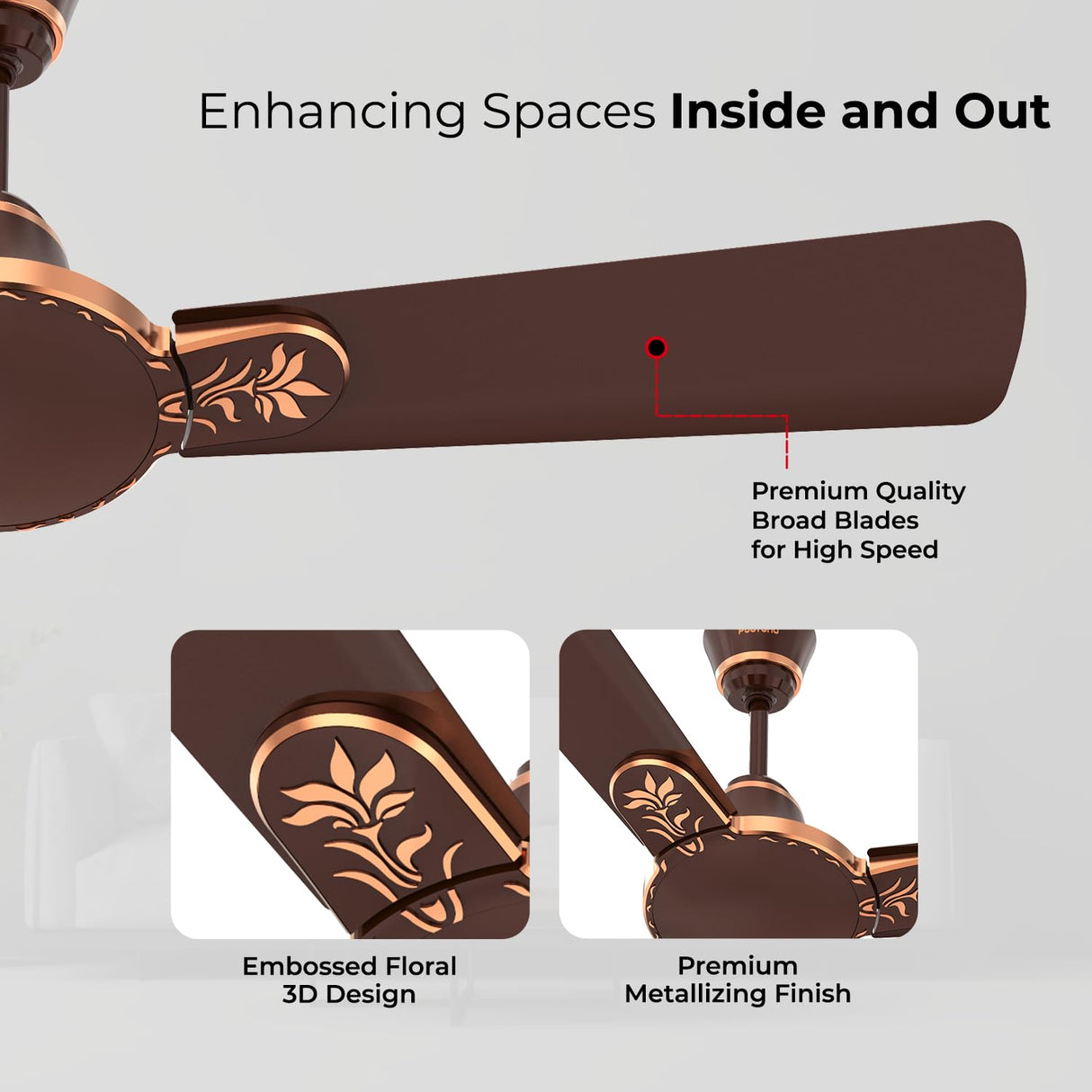 This Polycab ceiling fan has enhancing spaces inside and our with premium quality broad blades for high speed , Embossed Floral 3D Design and Premium metalising finish 