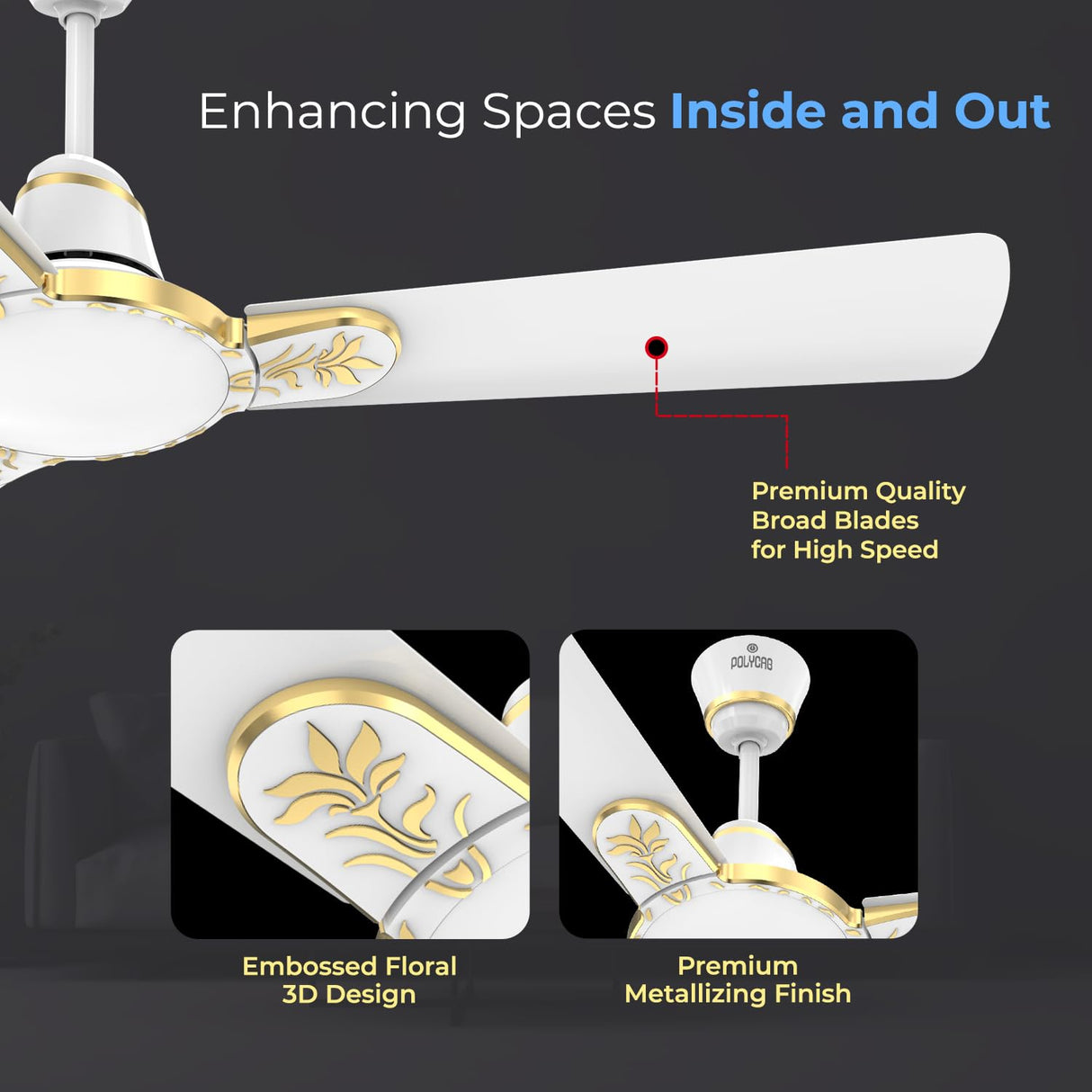 This Polycab Ceiling fan Eleganz Plus ceiling fan has Premium quality broad blades for high speed , embossed floral 3D Design with premium metalising finish . 